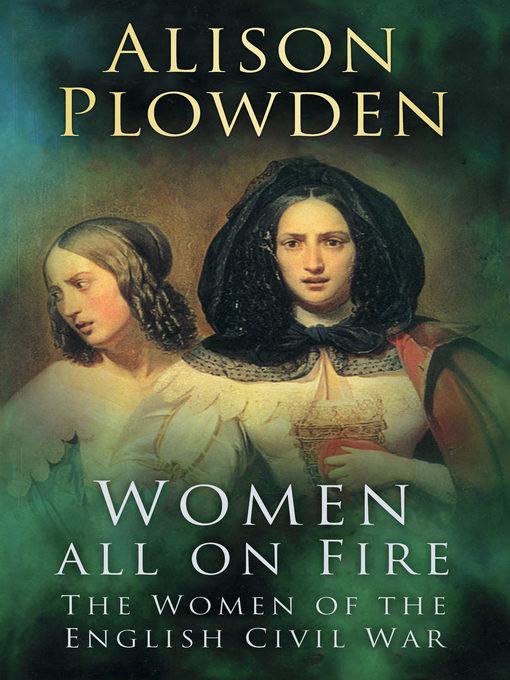Title details for Women All On Fire by Alison Plowden - Available